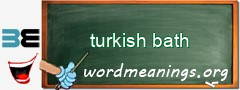 WordMeaning blackboard for turkish bath